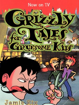 cover image of Grizzly Tales for Gruesome Kids